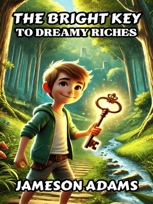 cover image of The Bright Key to Dreamy Riches